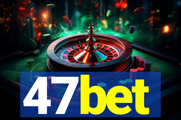 47bet