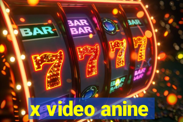 x video anine