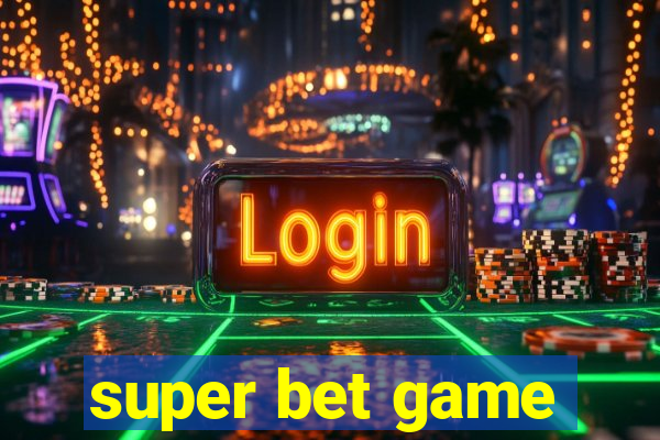 super bet game