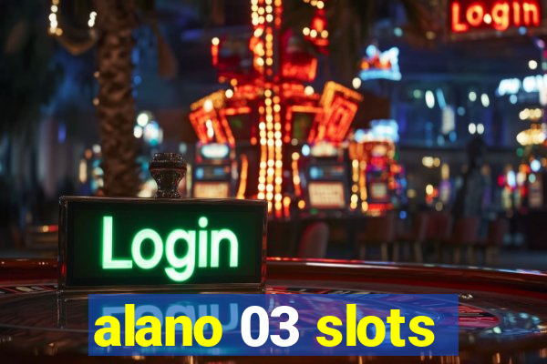 alano 03 slots