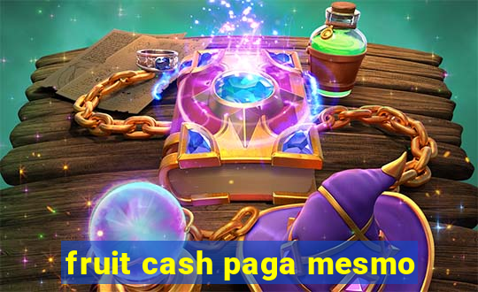 fruit cash paga mesmo