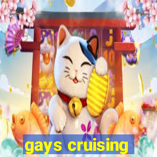 gays cruising