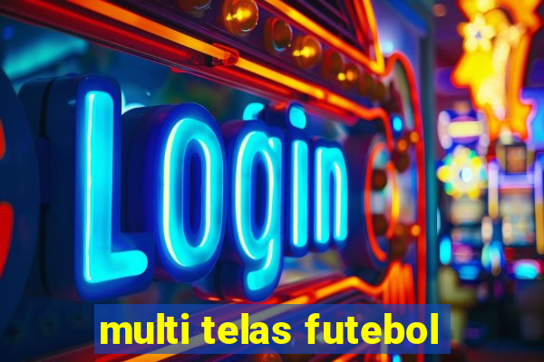 multi telas futebol