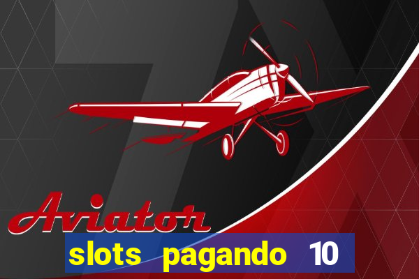 slots pagando 10 no cadastro facebook