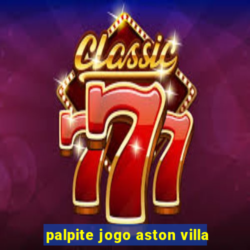 palpite jogo aston villa