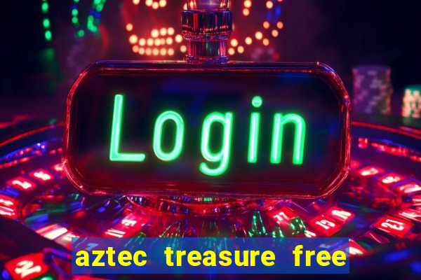 aztec treasure free slot game