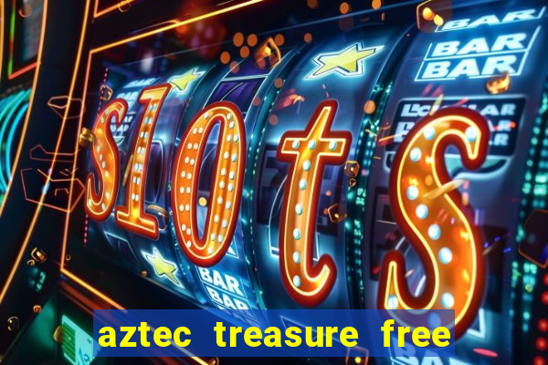 aztec treasure free slot game