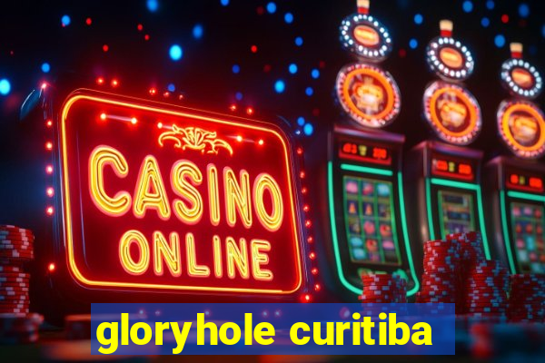 gloryhole curitiba