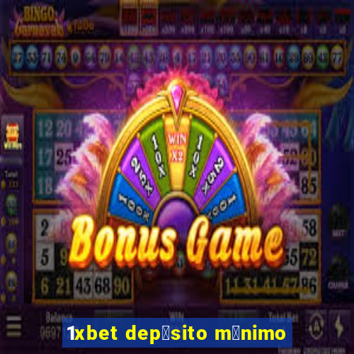 1xbet dep贸sito m铆nimo