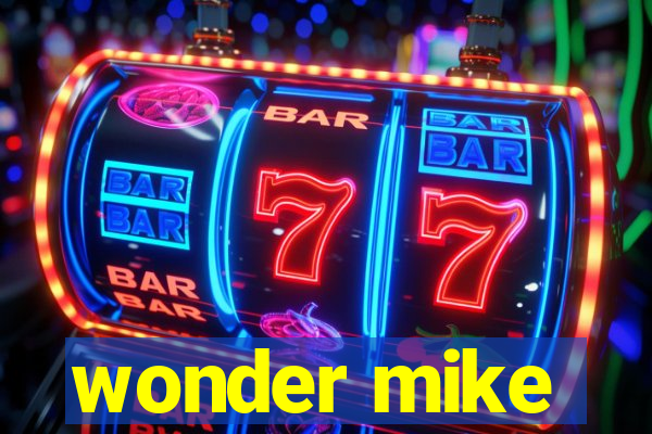 wonder mike