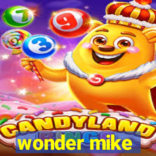 wonder mike