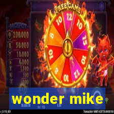 wonder mike