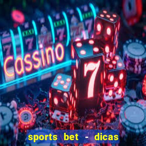 sports bet - dicas de apostas