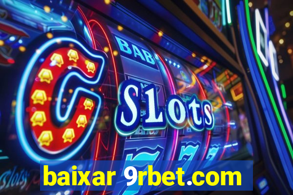 baixar 9rbet.com