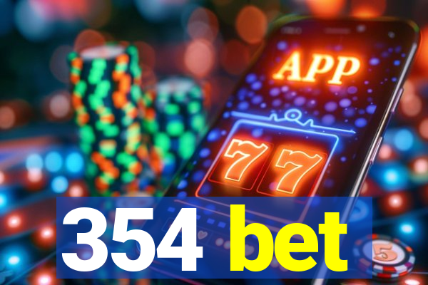 354 bet