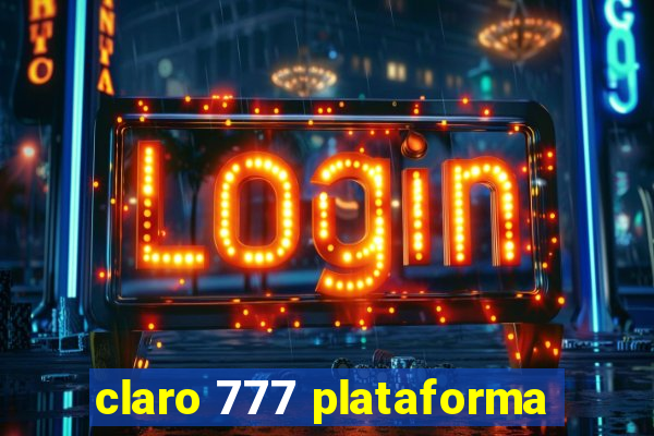 claro 777 plataforma