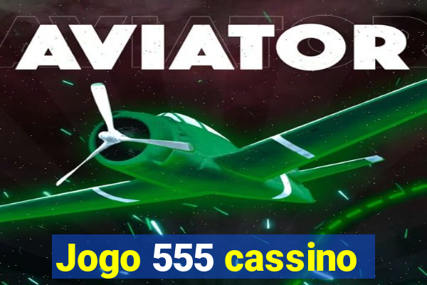 Jogo 555 cassino