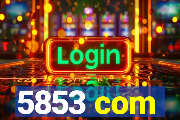 5853 com