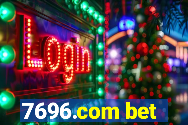 7696.com bet