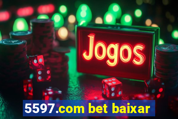 5597.com bet baixar