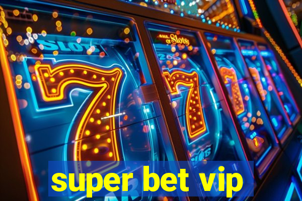 super bet vip