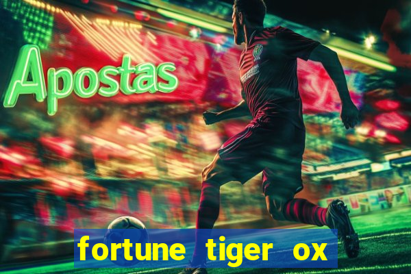 fortune tiger ox demo grátis