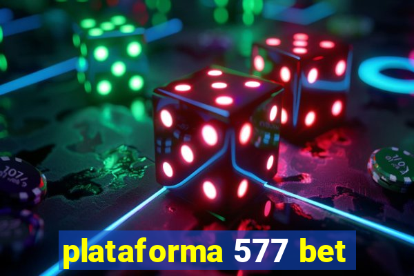 plataforma 577 bet