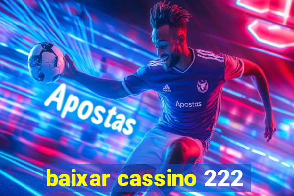 baixar cassino 222