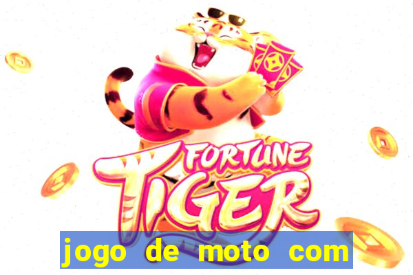 jogo de moto com dinheiro infinito