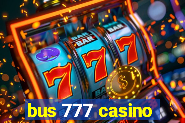 bus 777 casino