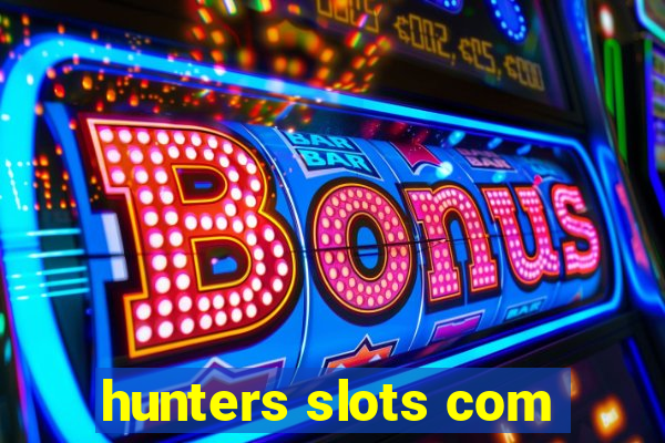 hunters slots com