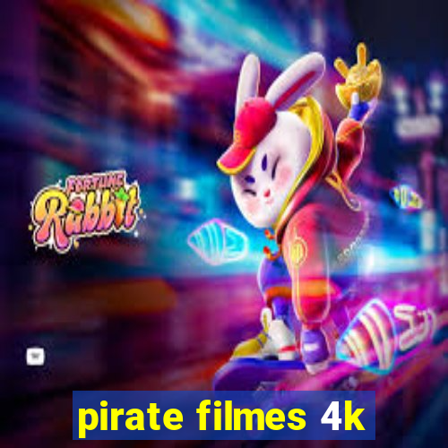 pirate filmes 4k