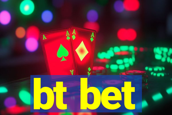 bt bet