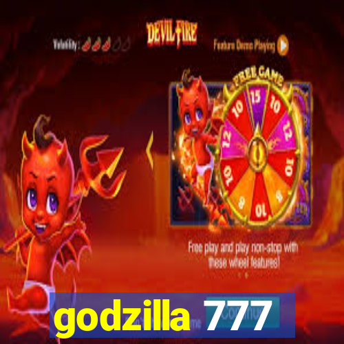 godzilla 777