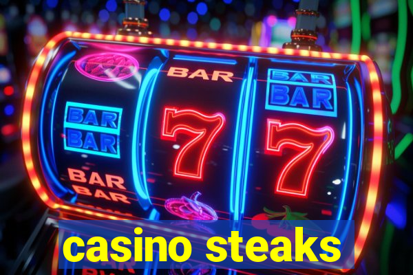 casino steaks