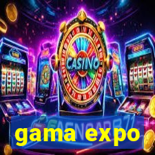 gama expo