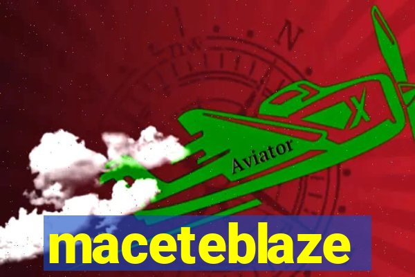 maceteblaze