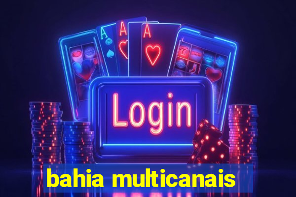 bahia multicanais