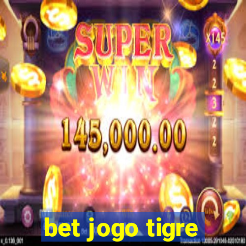 bet jogo tigre