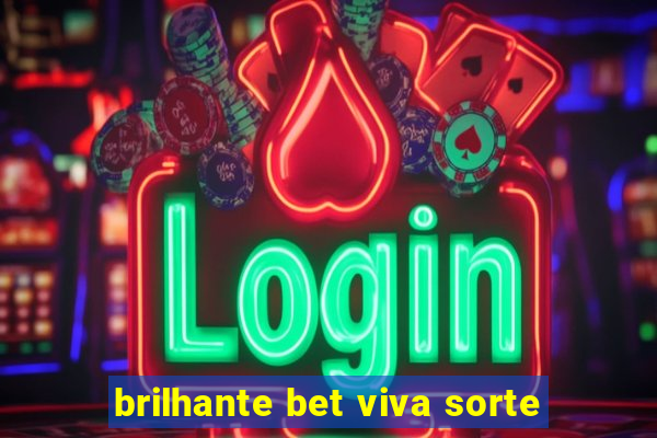 brilhante bet viva sorte