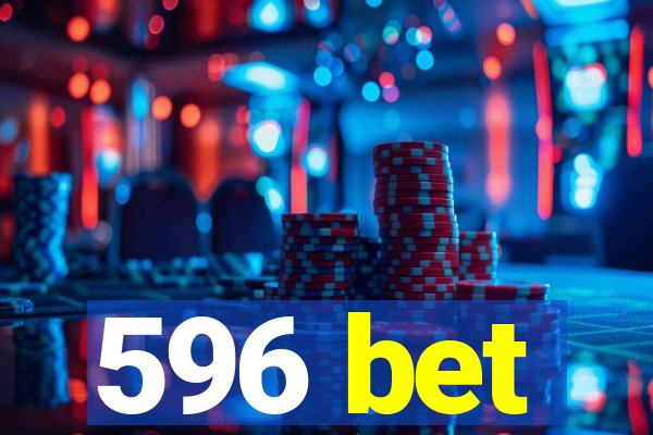 596 bet