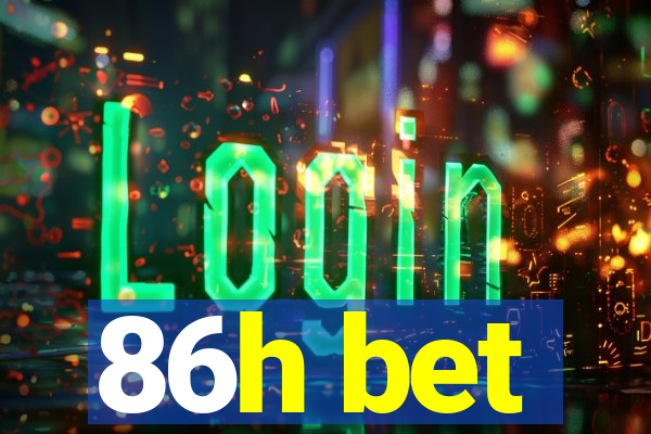 86h bet