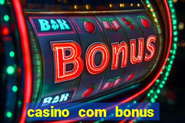 casino com bonus de registo sem deposito