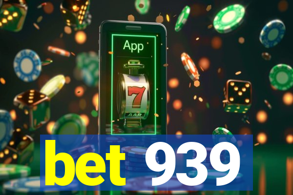 bet 939