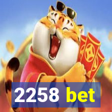 2258 bet