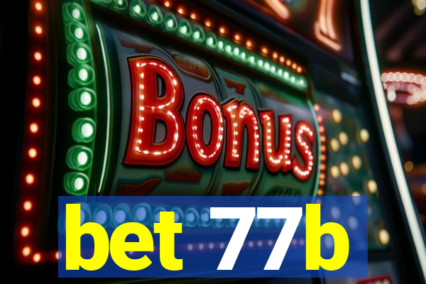 bet 77b