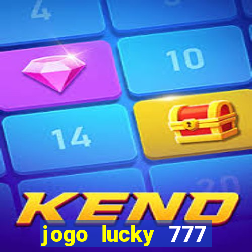 jogo lucky 777 paga mesmo