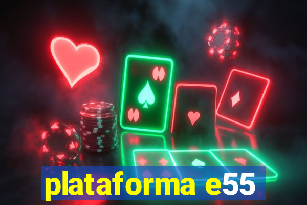 plataforma e55