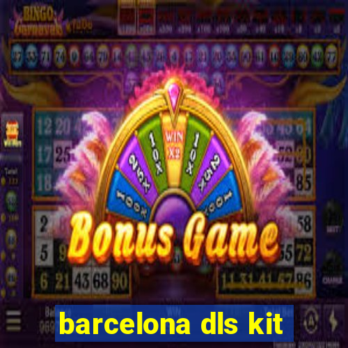 barcelona dls kit