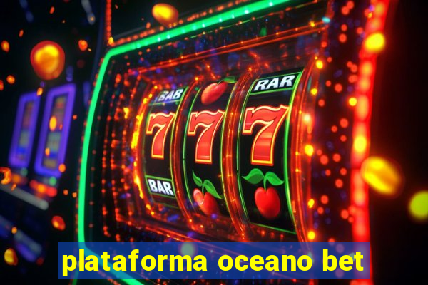 plataforma oceano bet